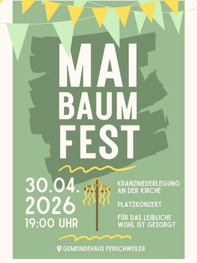 Ein einladendes Plakat für das Maibaumfest in Ferschweiler. Es zeigt einen Maibaum mit bunten Bändern und enthält Details zur Veranstaltung.